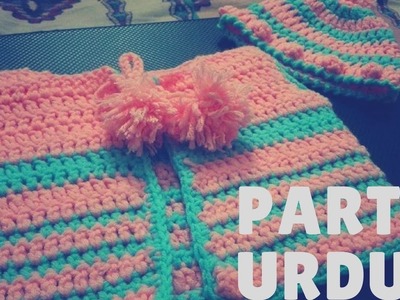 Crochet Sweater Newborn Part 3 (URDU VERSION) Final Part