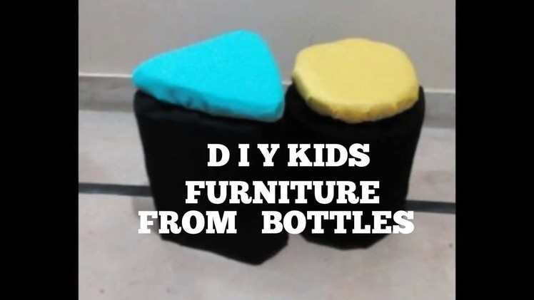 D I Y Kids craft. furniture from recycled bottles