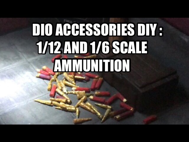 Dio Accessories DIY: 1.12 And 1.6 Scale Ammunition