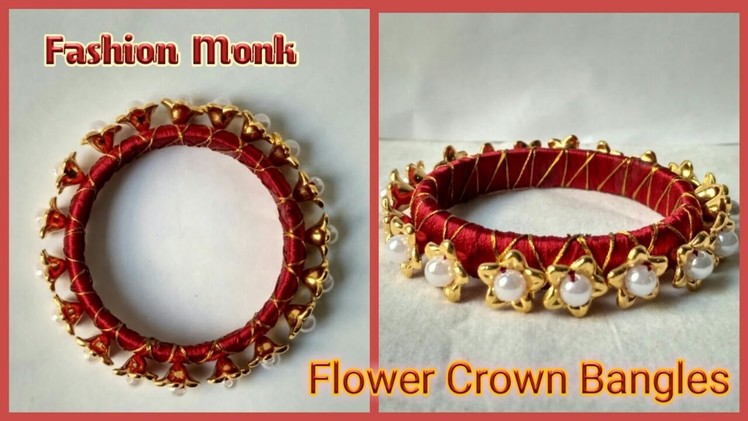 DIY Flower Crown Bangles | Red Carpet Designs Made With Silk Thread | Fashion Monk Tutorial