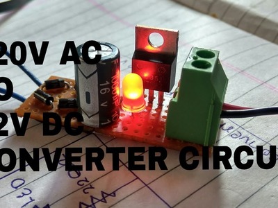 DIY(in 3 simple steps) CIRCUIT TO CONVERT 220V AC TO 12V DC