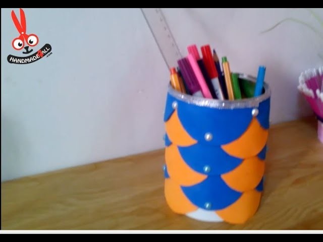 DIY Recycling Ideas - How to Make a Pencil Holder + Tutorial !