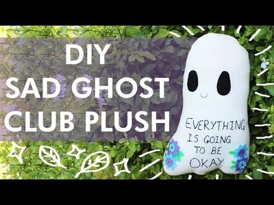 DIY Sad Ghost Club Plush | LDP