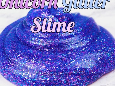 DIY Unicorn Glitter Slime!