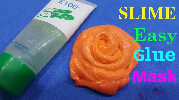 Easy DIY Slime No Glue  | How To Make Slime Without Glue with Glue mask!!