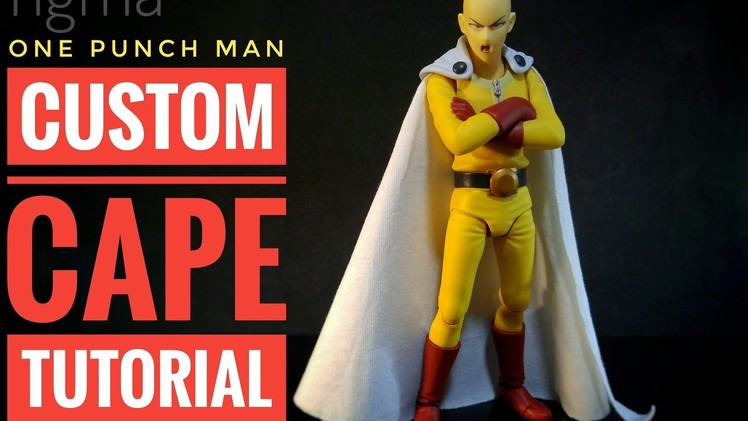Figma SAITAMA One Punch Man : Custom Cape TUTORIAL (DIY)