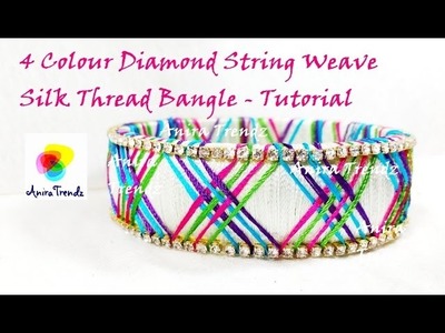 Four Colour Diamond String Weave Silk Thread Unique Bangle Tutorial | DIY