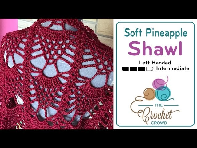 How to Crochet A Shawl: Pineapple