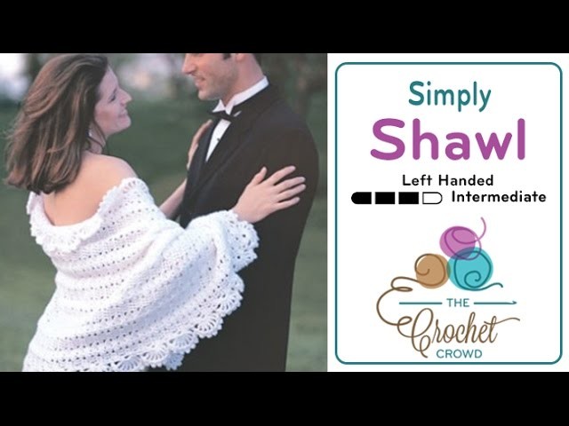 How to Crochet A Shawl: Simply Shawl