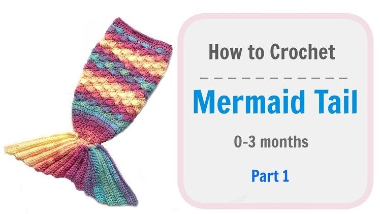 How to Crochet baby Mermaid Tail - Part 1