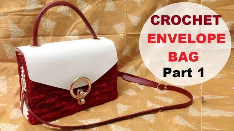 How to crochet Envelope bag part 1 - Hướng dẫn móc túi bì thư P1