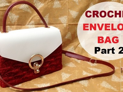 How to crochet Envelope bag part 2 Final- Hướng dẫn móc túi bì thư P2