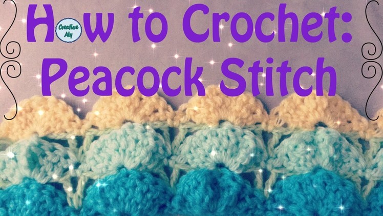How to Crochet: The Peacock Stitch [A Great Summer Pattern!]