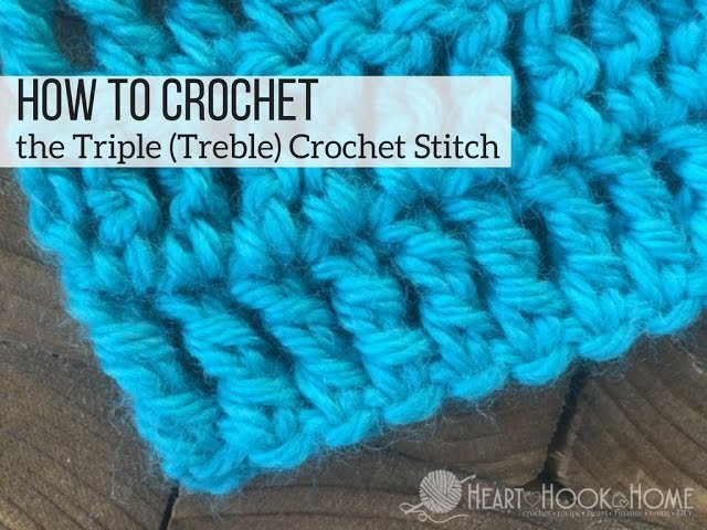 How to Crochet the Triple (Treble) Crochet Stitch