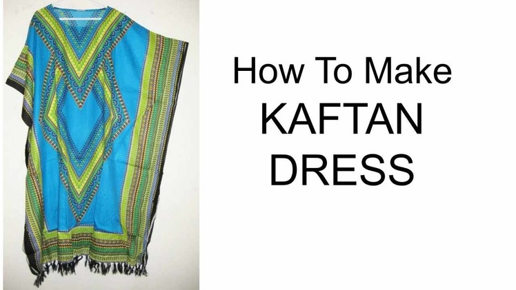 How To Make Kaftan Dress | DIY