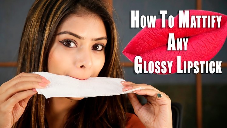 How To Mattify Glossy Lipstick | Matte Lipstick Tutorial | DIY Matte Lipstick | Foxy Makeup Videos