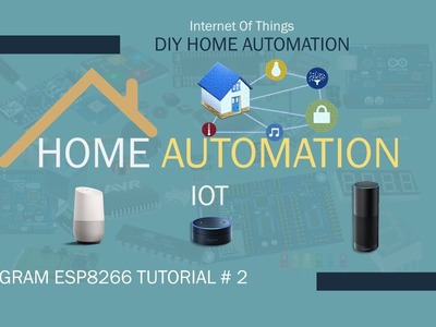 IOT | DIY Home Automation with Alexa | Tutorial #  2