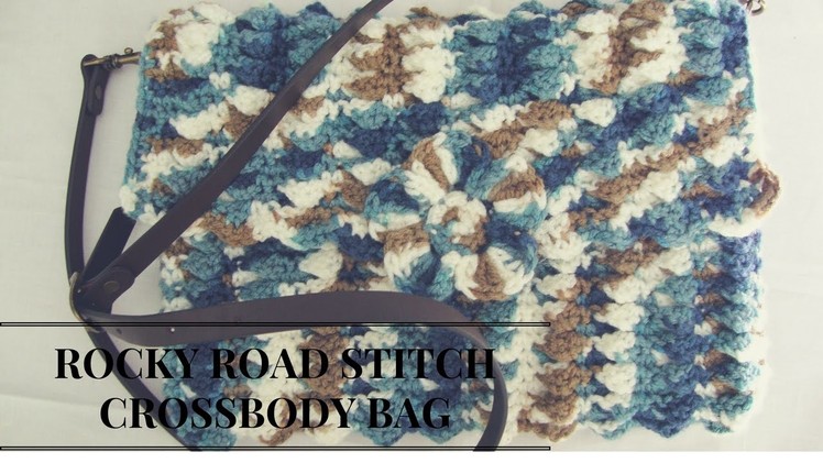 LEARN HOW TO CROCHET A Rocky Road Crossbody Bag.Purse.Pocketbook Easy To Follow Instructions