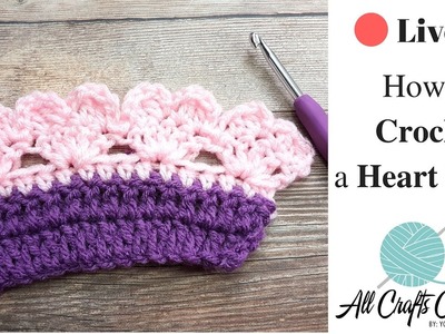 ????Live: How To Crochet A Heart Edge.Edging