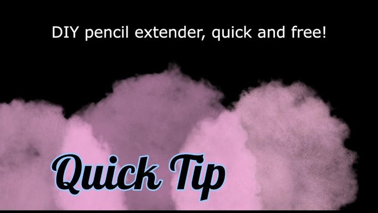 QUICK TIP - Quick Pencil Extender DIY for FREE! - Colored pencils tips