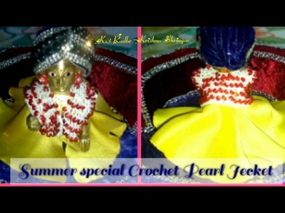 Summer special crochet Pearl. Beads Jecket.Shirt. Top. dress.poshak for Bal Gopal. Ladoo Gopal