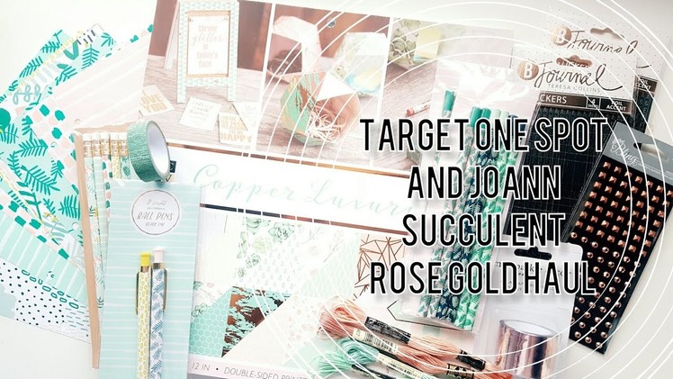 Target One Spot & Joann Craft Haul | Succulent & Rose Gold