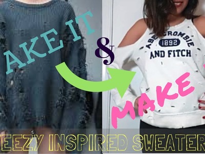 "YEEZY" INSPIRED DISTRESSED SWEATER | FAKE IT & MAKE IT DIY