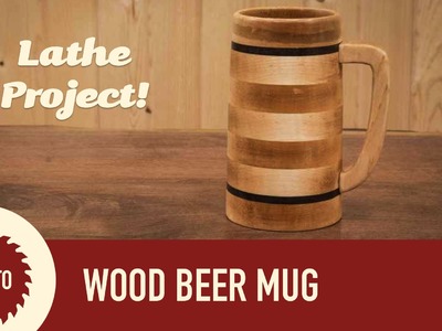 How to Make a Beer Mug On The Lathe