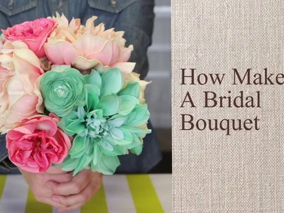 How to Make a Bridal Bouquet