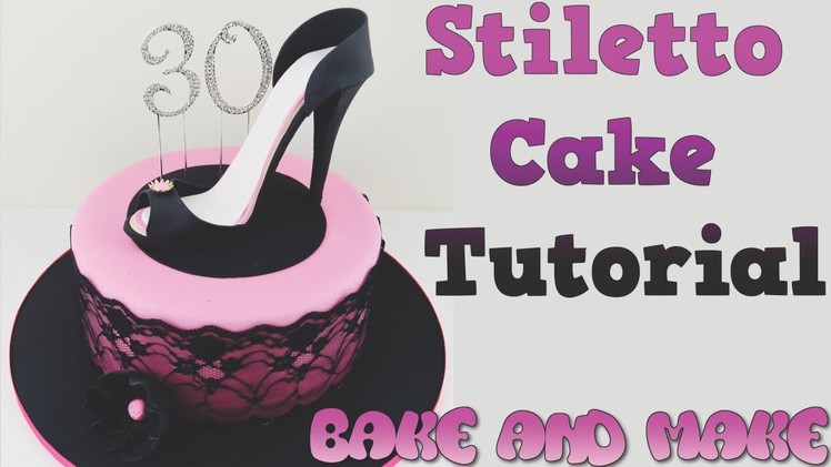 How to make a High Heel Stiletto cake tutorial. Bake and Make with Angela Capeski