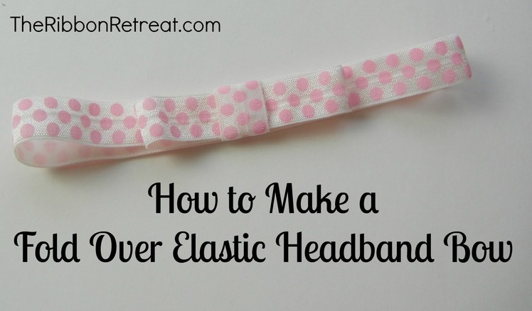 How to Make an Elastic Headband Bow-TheRibbonRetreat.com
