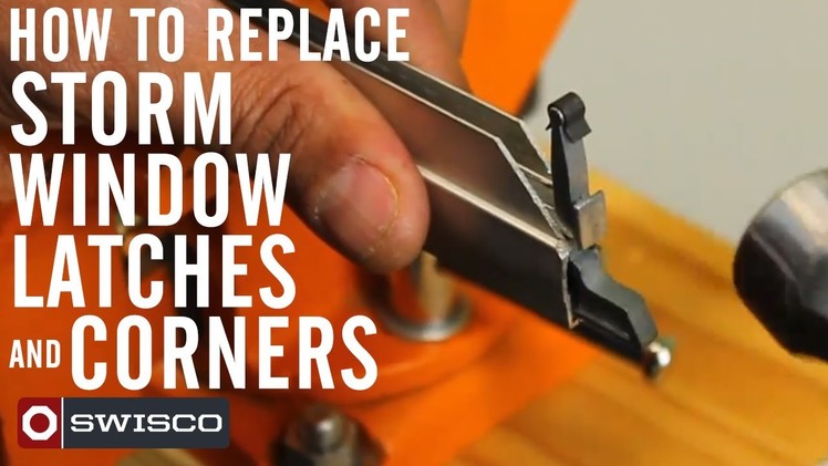 How to Replace Your Storm Window Latches and Corners