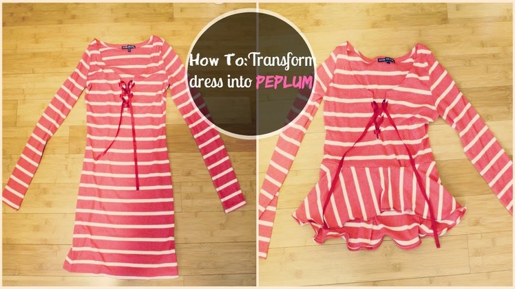 How to: Transform a Mini-dress into Peplum top