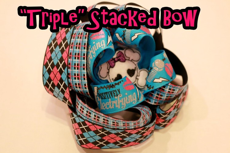 HOW TO: Triple Stacked (MONSTER HIGH) boutique hairbow tutorial