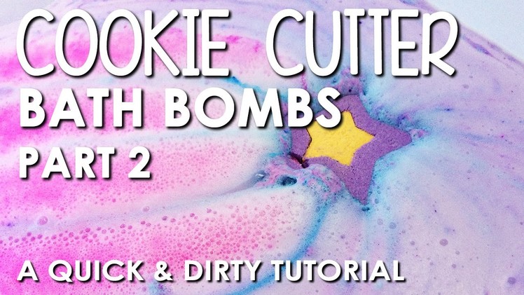 Quick & Dirty: Cookie Cutter Bath Bomb Method Part 2.