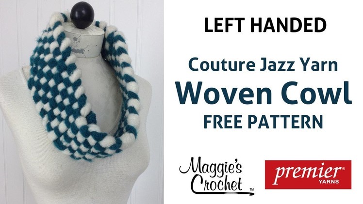 Weave A Cowl With Couture Jazz Yarn - Left Handed