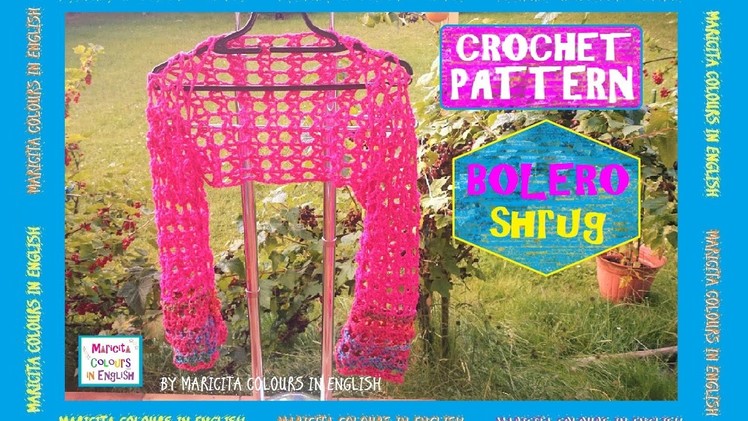 How make a Bolero Shrug Crochet pattern "Maricita" by Maricita Colours in English