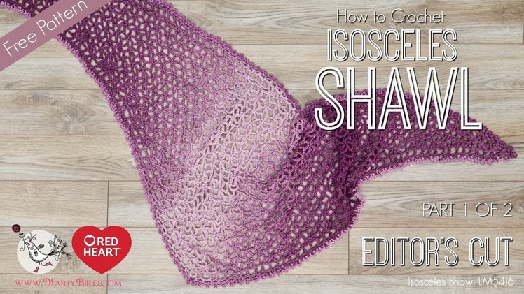 How to Crochet Lacy Isosceles Shawl Part 1 of 2 Editor's Cut