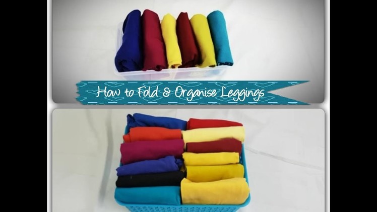 How to Fold and Store Leggings to Save Space