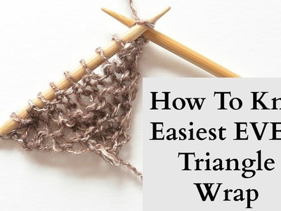 How To Knit - Easiest Ever Triangle Wrap