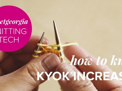How to knit. KYOK Increase (k1, yo, k1 into the same stitch)