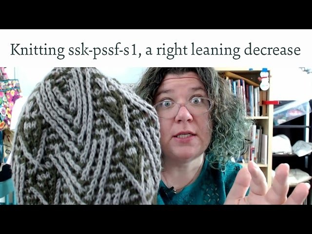 How to knit ssk-pssf-s1 a right leaning decrease that matches s1-k2tog-psso