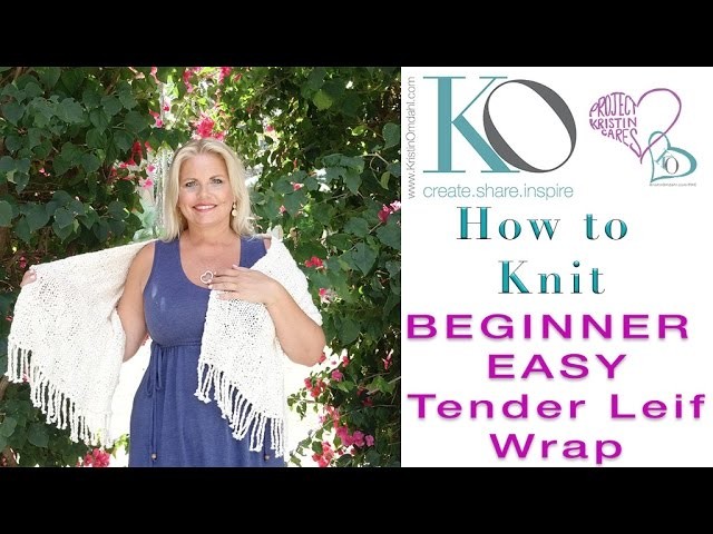 How to Knit Tender Lief Wrap SLOWER for Beginners Basketweave Organic Cotton