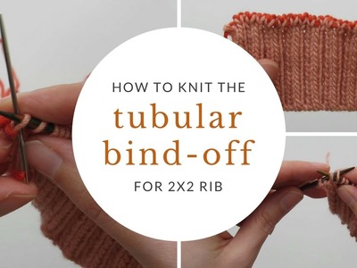 How to Knit the Tubular Bind Off for 2x2 Rib | Sister Mountain