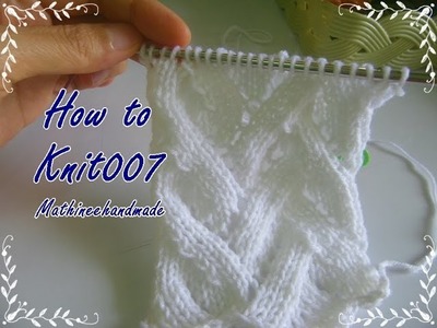 How to Knit007 Knitting pattern. ถักผังลายนิตติ้ง _ Mathineehandmade