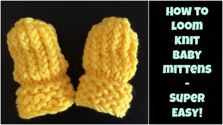How To Loom Knit Baby Mittens - Super Easy