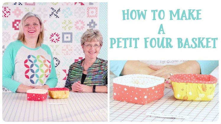 How to make a Petit Four Basket with ByAnnie and Fat Quarter Shop