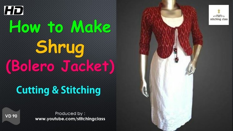 How to make a Shrug  ( Bolero Jacket )  Cutting and Stitching