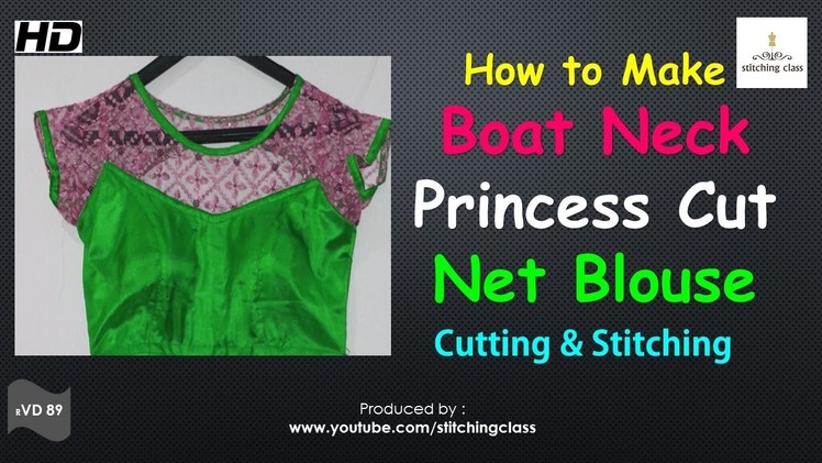 How to Make Boat Neck Princess Cut Net Blouse Cutting and Stitching