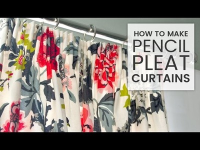 How to Make Pencil Pleat Curtains
